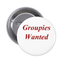 Groupies Wanted Pins