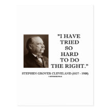 Grover Cleveland I Have Tried So Hard To Do Right Postcards
