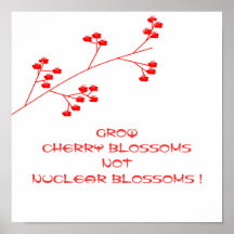 GROW CHERRY BLOSSOMS NOT NUCLEAR BLOSSOMS ! PRINT