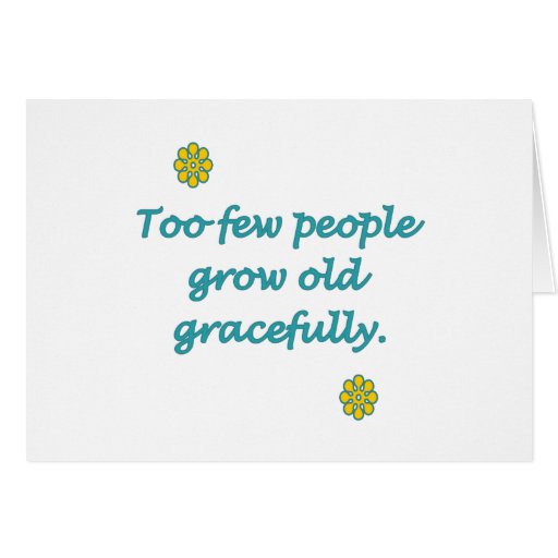 quotes-growing-old-gracefully-quotesgram