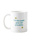 Grow Old Gracefully