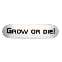 Grow or die! skate decks