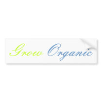 Grow  Organic bumper stickers
