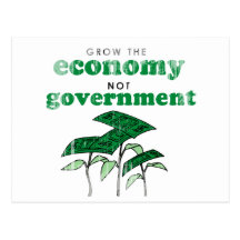 Grow the Economy not government Post Card
