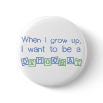 Grow Up Democrat buttons by Prodem Grow Up Democrat buttons