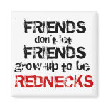 Grow up to be Rednecks Magnet