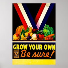 Grow Your Own - Be Sure! Vintage World War II Posters