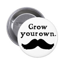 Grow Your Own Moustache Button
