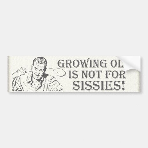 Growing Old Bumper Sticker
