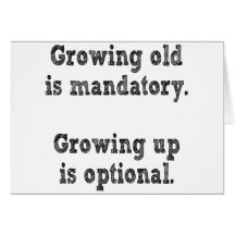 Growing old is mandatory greeting cards