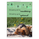 Growing old is mandatory Growing up is optional Card