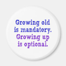 Growing old is mandatory magnets