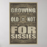 Growing Old is not for Sissies Posters