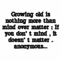 " Growing old is nothing " Embroidered Shirt embroidered shirts