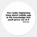 Growing Out Of Middle Age quote Round Sticker