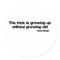 Growing Up Without Growing Old quote stickers by quoted Growing Up Without Growing Old quote stickers