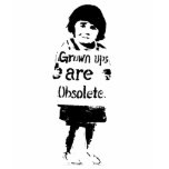Grown Ups Are Obsolete Tee Shirts