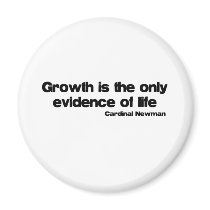 Growth and Life quote magnets by quoted Growth and Life quote magnets