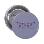 *grugs* pinback button