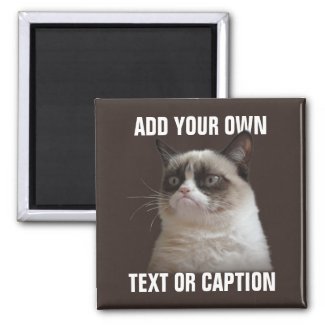 Grumpy Cat - Add your own text Refrigerator Magnet