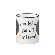 Grumpy Old Man: Hey, you kids get off my lawn! Coffee Mug