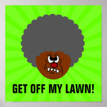 Grumpy Old Man: Hey, you kids get off my lawn! Posters