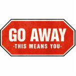 Grunge 'Go Away' sign - Photo Sculpture