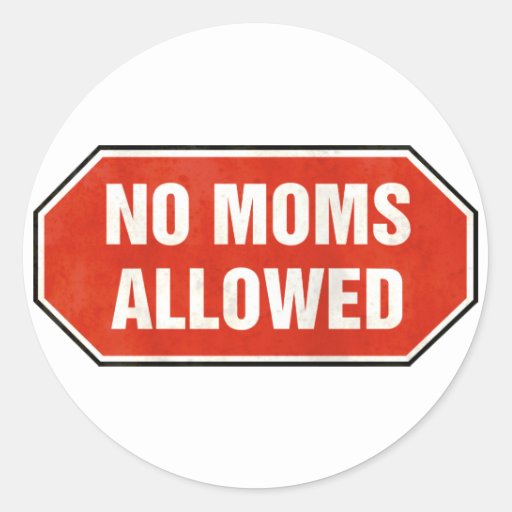 Grunge No Moms Allowed Sign Sticker Zazzle 