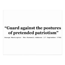 Guard Against the Postures of Pretended Patriotism Postcard