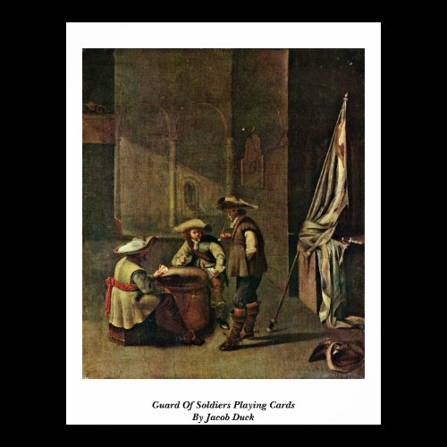 Guard Of Soldiers Playing Cards By Jacob Duck Posters