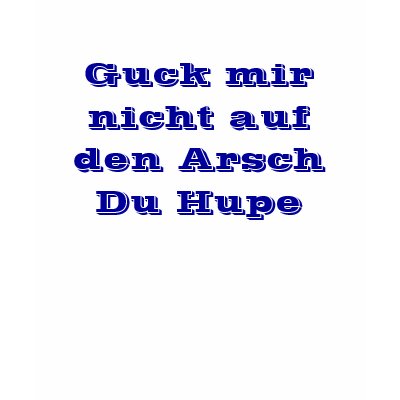 guck_mir_nicht_auf_die_hupen_du_arsch_tshirt-p2350550253918491233pff_400.jpg