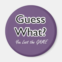 Guess What...? Magnet