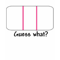 Guess What- Pregnancy Test t-shirts