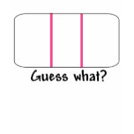 Guess What- Pregnancy Test t-shirts