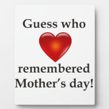Guess who remembered mothers day plaques