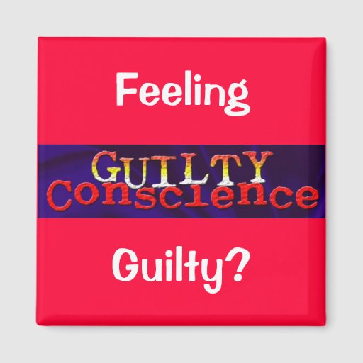 guilty-conscience-magnet-zazzle