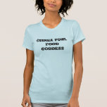 Guinea Fowl Food GODDESS T-shirt