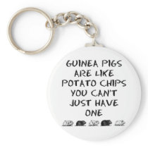 Guinea Pigs Are Like Potato Chips... Key Chain