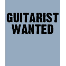 Guitarist Wanted t-shirts