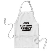Gun Control Doesn't Work! aprons