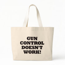 Gun Control Doesn't Work! bags