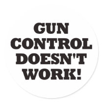 Gun Control Doesn't Work! stickers by visualnewbie Gun Control Doesn't Work! stickers