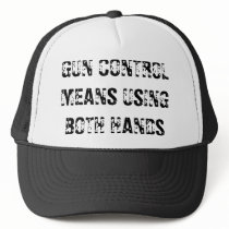 GUN CONTROL MEANS USING BOTH HANDS hats