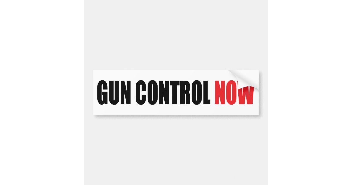 Gun control now bumper sticker Zazzle