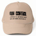 GUN CONTROL, ...without it, we would miss who w... hats by targey GUN CONTROL, ...without it, we would miss who w... hats