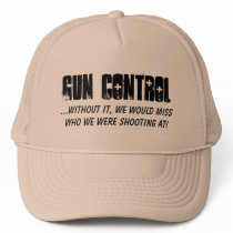 GUN CONTROL, ...without it, we would miss who w... hats by targey GUN CONTROL, ...without it, we would miss who w... hats
