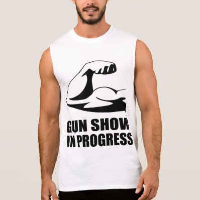 GUN SHOW IN PROGRESS SLEEVELESS SHIRTS