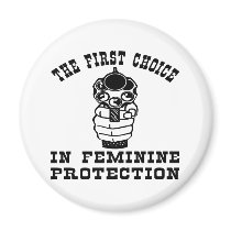 Gun, The 1st Choice In Feminine Protection magnets by WhiteTiger_LLC Gun, The 1st Choice In Feminine Protection magnets
