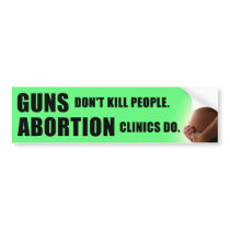 Guns and Abortion bumper stickers by standupamerica Guns and Abortion bumper stickers
