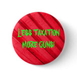 Guns and Taxes Pinback Button